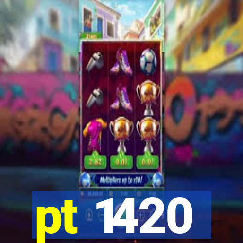 pt 1420